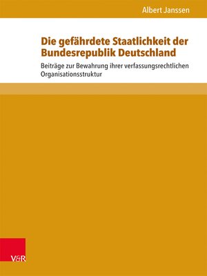 cover image of Die gefährdete Staatlichkeit der Bundesrepublik Deutschland
